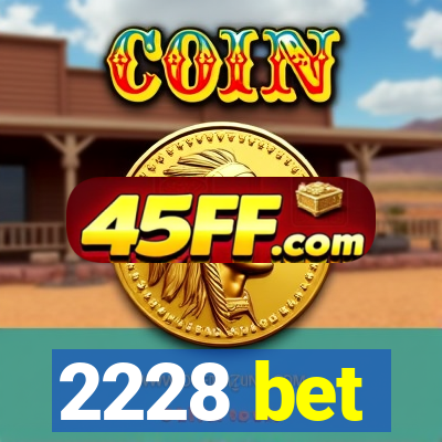 2228 bet